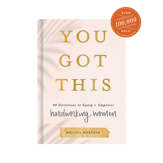 You Got This: 90 Devotions to Equip and Empower Hardworking Women