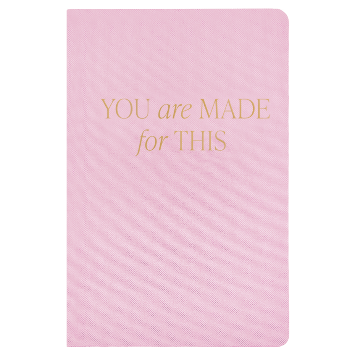 You Are Made For This Fabric Journal