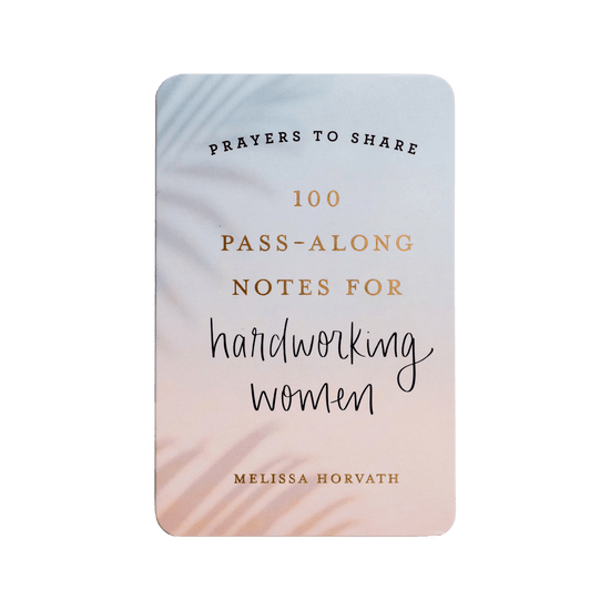 Prayers To Share - 100 Pass-Along Notes for Hardworking Women
